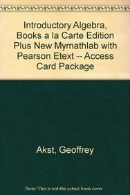 Introductory Algebra, Books a la Carte Edition Plus NEW MyLab Math with Pearson eText -- Access Card Package (3rd Edition) (9780321729484) by Akst, Geoffrey; Bragg, Sadie