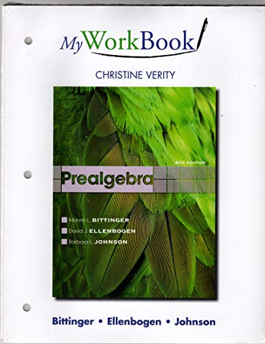 MyWorkBook for Prealgebra (9780321731029) by Bittinger, Marvin L.; Ellenbogen, David J.; Johnson, Barbara L.