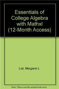 9780321731456: Essentials of College Algebra + Mathxl, 12-Month Access