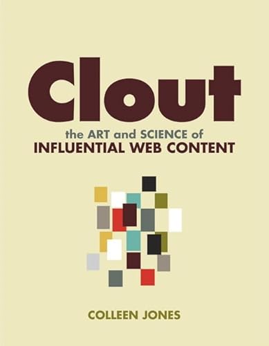 Beispielbild fr Clout: The Art and Science of Influential Web Content (Voices That Matter) zum Verkauf von Wonder Book