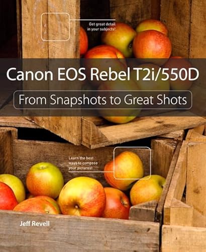 Beispielbild fr Canon EOS Rebel T2i / 550D : From Snapshots to Great Shots zum Verkauf von Better World Books