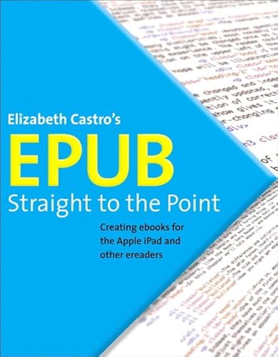 Imagen de archivo de EPUB Straight to the Point : Creating eBooks for the Apple iPad and Other Ereaders a la venta por Better World Books