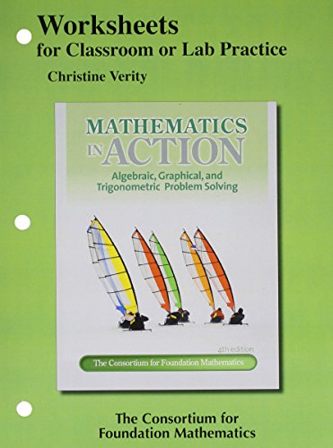 Imagen de archivo de Worksheets for Classroom or Lab Practice for Mathematics in Action : Algebraic, Graphical, and Trigonometric Problem Solving a la venta por Better World Books