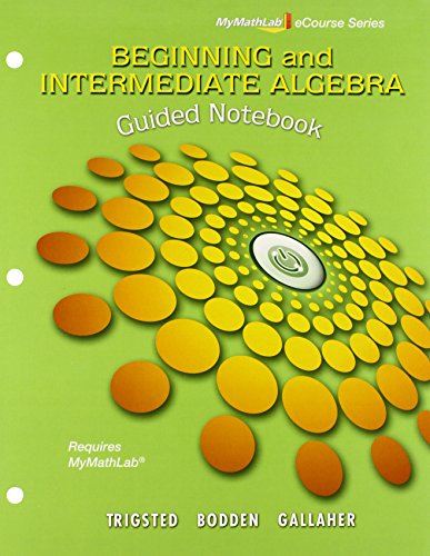 Imagen de archivo de Guided Notebook for Trigsted/Bodden/Gallaher Beginning and Intermediate Algebra a la venta por Better World Books