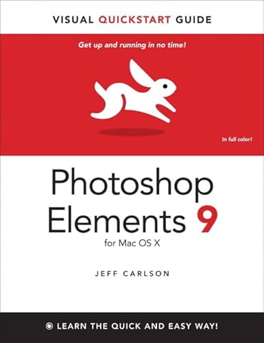 Photoshop Elements 9 for Mac OS X: Visual QuickStart Guide (Visual QuickStart Guides) (9780321741301) by Carlson, Jeff
