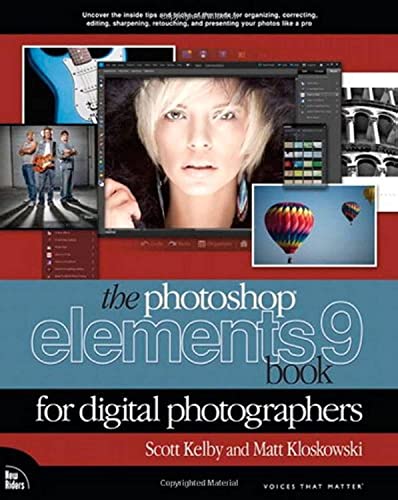 The Photoshop Elements 9 Book for Digital Photographers (9780321741332) by Kelby, Scott; Kloskowski, Matt