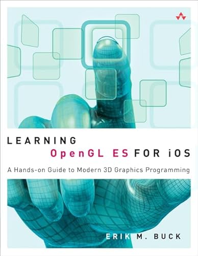9780321741837: Learning OpenGL ES for iOS: A Hands-on Guide to Modern 3D Graphics Programming