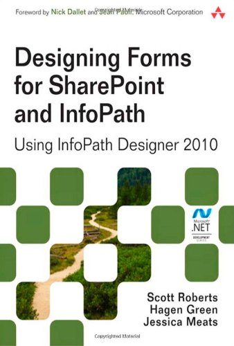 Beispielbild fr Designing Forms for SharePoint and InfoPath: Using InfoPath Designer 2010 (Microsoft .Net Development) zum Verkauf von AwesomeBooks