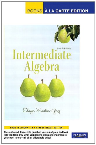 Intermediate Algebra, Books a La Carte Edition (4th Edition) (9780321744807) by Martin-Gay, Elayn El