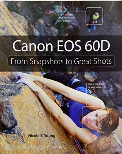 Beispielbild fr Canon EOS 60D : From Snapshots to Great Shots zum Verkauf von Better World Books