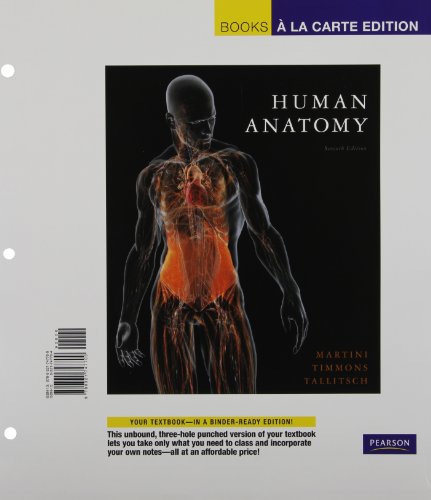 Human Anatomy, Books a la Carte Edition (7th Edition) (9780321747709) by Martini, Frederic H.; Timmons, Michael J.; Tallitsch, Robert B.