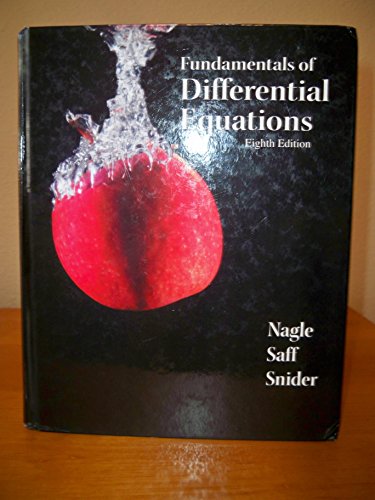 Fundamentals of Differential Equations (8th Edition) (9780321747730) by Nagle, R. Kent; Saff, Edward B.; Snider, Arthur David