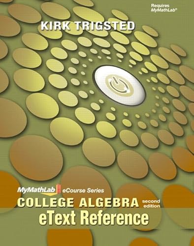 Stock image for eText Reference for Trigsted College Algebra (Mymathlab eCourse Series) for sale by Wonder Book