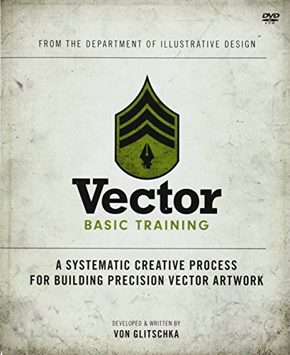 Stock image for Vector Basic Training : A Systematic Creative Process for Building Precision Vector Art Work for sale by Better World Books