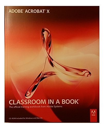 Adobe Acrobat X: Classroom in a Book: The Official Training Workbook from Adobe Systems