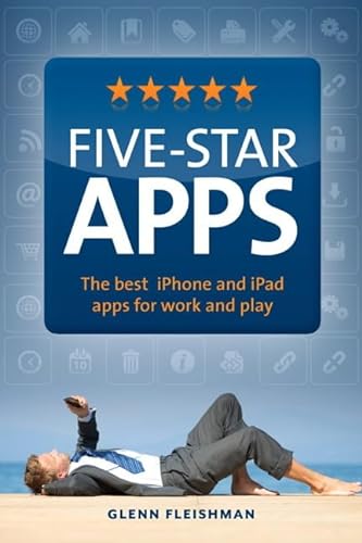 9780321751430: Five-Star Apps:The best iPhone and iPad apps for work and play