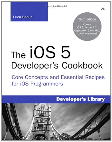 Stock image for The iOS 5 Developer's Cookbook: Core Concepts and Essential Recipes for iOS Programmers (Developer's Library) for sale by AwesomeBooks