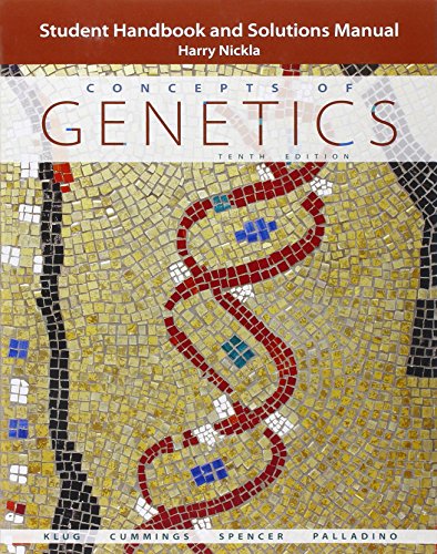 Student Handbook and Solutions Manual for Concepts of Genetics (9780321754424) by Klug, William S.; Cummings, Michael R.; Spencer, Charlotte A.; Palladino, Michael A.; Nickla, Harry