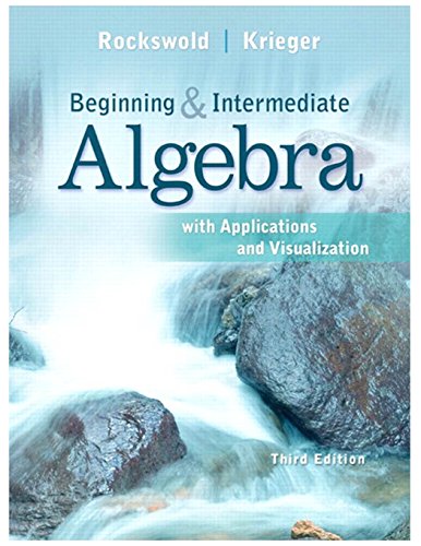 Imagen de archivo de Beginning and Intermediate Algebra with Applications & Visualization a la venta por HPB-Red