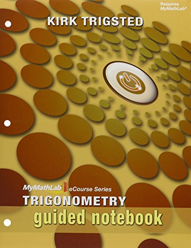 Stock image for Guided Notebook for Mymathlab Trigonometry by Trigsted (MyMathLab eCourse) for sale by HPB-Red