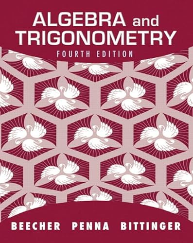 Algebra and Trigonometry (9780321759887) by Beecher, Judith A.; Penna, Judith A.; Bittinger, Marvin L.