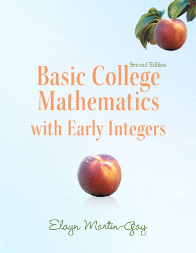 Stock image for Basic College Mathematics With Early Integers (Martin-Gay Developmental Math Series) for sale by Irish Booksellers