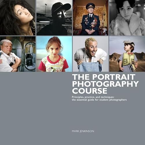 9780321766663: The Portrait Photography Course: Principles, practice, and techniques: The essential guide for photographers