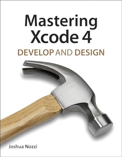 Beispielbild fr Mastering Xcode 4: Develop and Design zum Verkauf von More Than Words