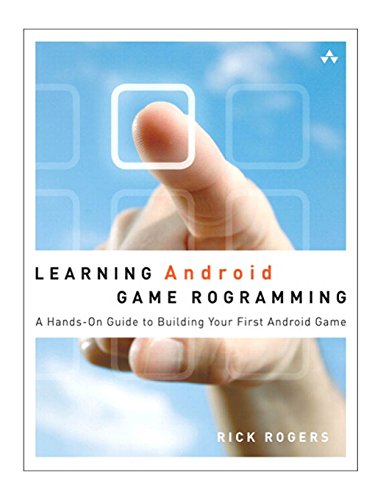 Learning Android Game Programming: A Hands-On Guide to Building Your First Android Game