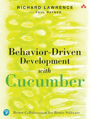 9780321772633: Behavior-Driven Development with Cucumber: Better Collaboration for Better Software