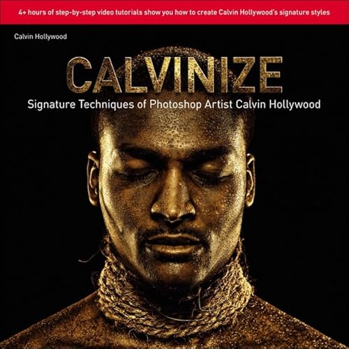 9780321772794: Calvinize: Signature Techniques of Photoshop Artist Calvin Hollywood