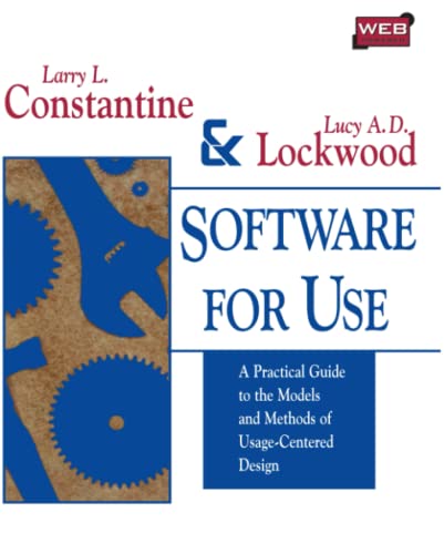 Software for Use: A Practical Guide to the Models and Methods of Usage-Centered Design (9780321773722) by Constantine, Larry L.