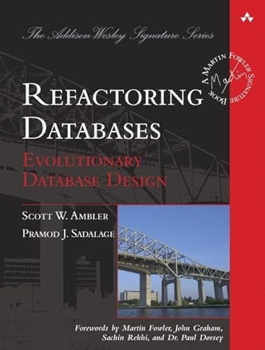 Beispielbild fr Refactoring Databases: Evolutionary Database Design (Addison-Wesley Signature Series (Fowler)) zum Verkauf von BooksRun