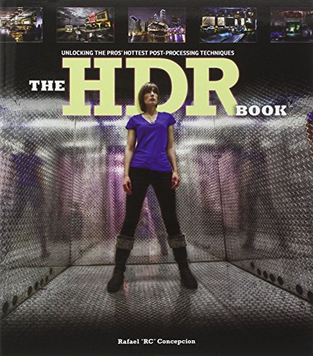 9780321776891: HDR Book, The:Unlocking the Pros' Hottest Post-Processing Techniques