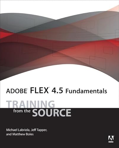 Beispielbild fr Adobe Flex 4.5 Fundamentals : Training from the Source zum Verkauf von Buchpark