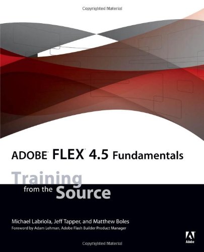 9780321777126: Adobe Flex 4.5 Fundamentals: Training from the Source
