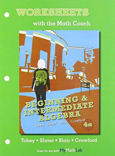 Beispielbild fr Worksheets with the Math Coach for Beginning & Intermediate Algebra zum Verkauf von Campus Bookstore