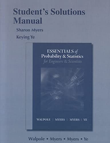 Imagen de archivo de Student Solutions Manual for Essentials of Probability & Statistics for Engineers & Scientists Walpole, Ronald; Myers, Raymond; Myers, Sharon and Ye, Keying a la venta por Vintage Book Shoppe