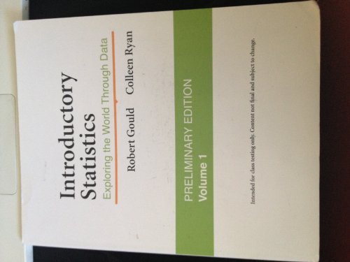 Introductory Statistics: Introductory Statistics Preliminary Edition Volume 1 (9780321784643) by Robert Gould