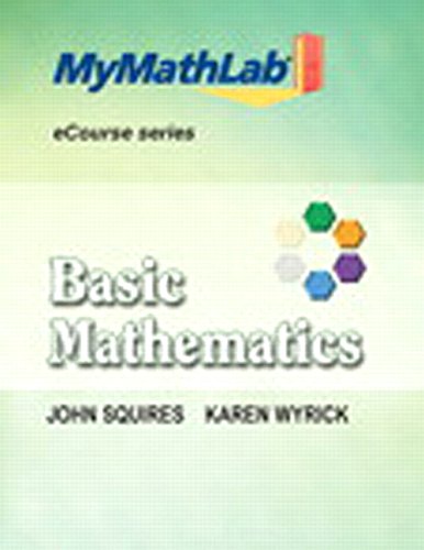 9780321784797: MyLab Math for Squires/Wyrick Basic Math eCourse -- Access Card -- PLUS MyLab Math Notebook (looseleaf) (Mymathlab Ecourse)