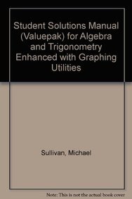 9780321784988: Student Solutions Manual (Valuepak) for Algebra and Trigonometry Enhanced with Graphing Utilities