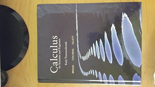 Calculus for Scientists and Engineers: Early Transcendentals (9780321785374) by Briggs, William; Cochran, Lyle; Gillett, Bernard