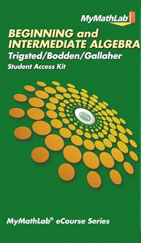 MyLab Math eCourse for Trigsted/Bodden/Gallaher Beginning & Intermediate Algebra--Access Card--PLUS Guided Notebook (Trigsted MyLab Math Series) (9780321786166) by Trigsted, Kirk; Bodden, Kevin; Gallaher, Randall