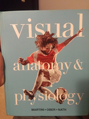 Visual Anatomy & Physiology (9780321786678) by Martini, Frederic H.; Ober, William C.; Nath, Judi L.