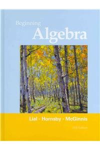 Beginning Algebra + MathXL Student Access Kit (9780321787644) by Lial, Margaret L.; Hornsby, John; McGinnis, Terry
