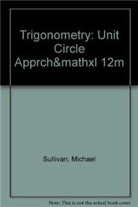 TRIGONOMETRY: UNIT CIRCLE APPRCH&MATHXL 12M (9th Edition) (9780321790422) by Sullivan, Michael