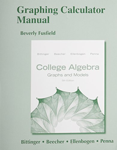 9780321790996: Graphing Calculator Manual for College Algebra: Graphs and Models