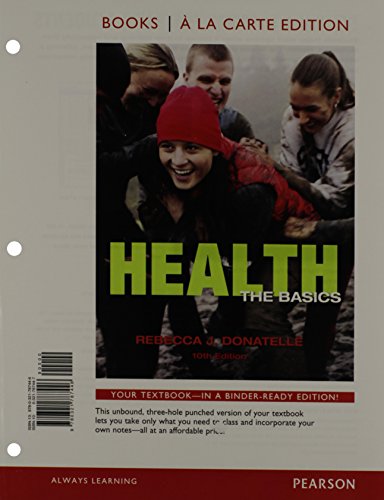 Health: The Basics, Books a la Carte Plus MyHealthLab with eText -- Access Card Package (10th Edition) (9780321791689) by Donatelle, Rebecca J.