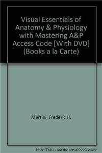 9780321793027: Visual Essentials of Anatomy & Physiology, Books a la Carte Plus Masteringa&p(r)