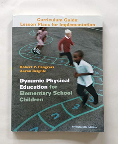 Stock image for Dynamic Physical Education Curriculum Guide: Lesson Plans for Implementation for sale by SecondSale